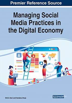 Managing Social Media Practices in the Digital Economy de Vandana Ahuja