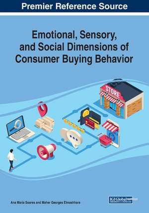 Emotional, Sensory, and Social Dimensions of Consumer Buying Behavior de Maher Georges Elmashhara