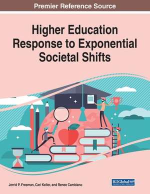 Higher Education Response to Exponential Societal Shifts de Renee L. Cambiano