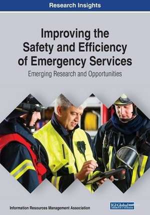 Improving the Safety and Efficiency of Emergency Services de Information Reso Management Association