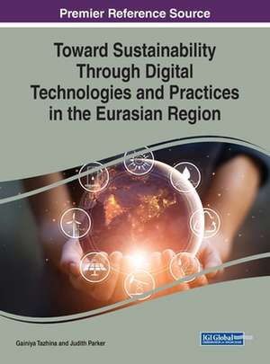 Toward Sustainability Through Digital Technologies and Practices in the Eurasian Region de Judith Parker