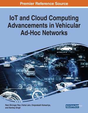 IoT and Cloud Computing Advancements in Vehicular Ad-Hoc Networks de Vishal Jain