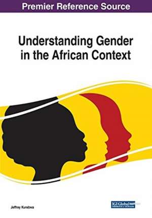 Understanding Gender in the African Context de Jeffrey Kurebwa