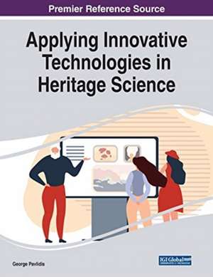 Applying Innovative Technologies in Heritage Science de George Pavlidis