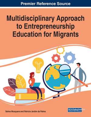 Multidisciplinary Approach to Entrepreneurship Education for Migrants de Patrícia Jardim Da Palma