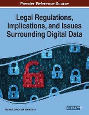 Legal Regulations, Implications, and Issues Surrounding Digital Data de Margaret Jackson