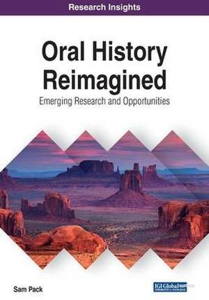 Oral History Reimagined de Sam Pack