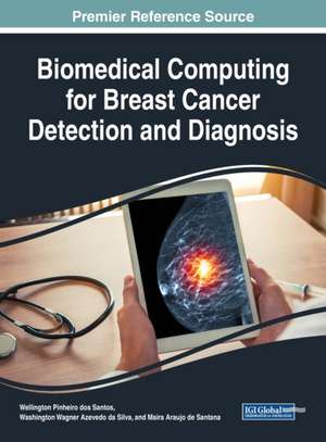 Biomedical Computing for Breast Cancer Detection and Diagnosis