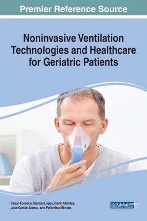 Noninvasive Ventilation Technologies and Healthcare for Geriatric Patients de César Fonseca