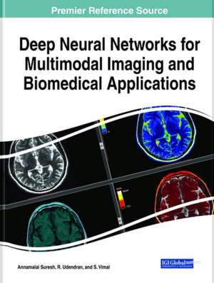 Deep Neural Networks for Multimodal Imaging and Biomedical Applications de Annamalai Suresh