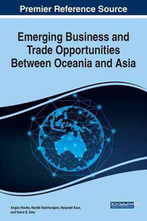 Emerging Business and Trade Opportunities Between Oceania and Asia de Angus Hooke