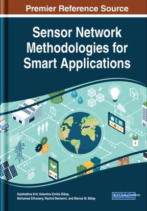 Sensor Network Methodologies for Smart Applications de Salahddine Krit