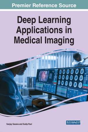 Deep Learning Applications in Medical Imaging de Sudip Paul