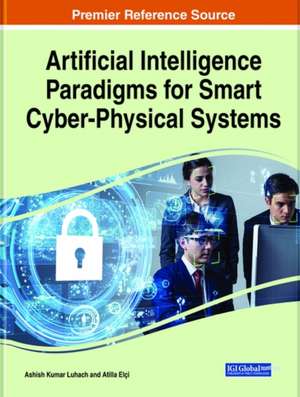 Artificial Intelligence Paradigms for Smart Cyber-Physical Systems de Ashish Kumar Luhach