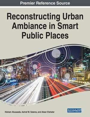 Reconstructing Urban Ambiance in Smart Public Places de Hisham Abusaada