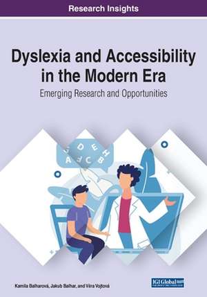 Dyslexia and Accessibility in the Modern Era de Kamila Balharová