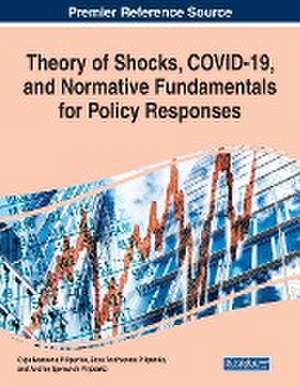 Theory of Shocks, COVID-19, and Normative Fundamentals for Policy Responses de Olga Ivanovna Pilipenko