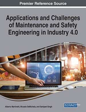 Applications and Challenges of Maintenance and Safety Engineering in Industry 4.0 de Micaela Demichela