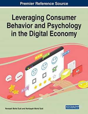 Leveraging Consumer Behavior and Psychology in the Digital Economy de Norazah Mohd Suki