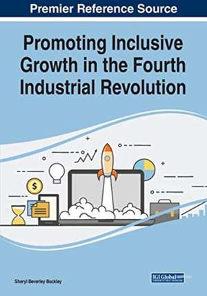 Promoting Inclusive Growth in the Fourth Industrial Revolution de Sheryl Beverley Buckley