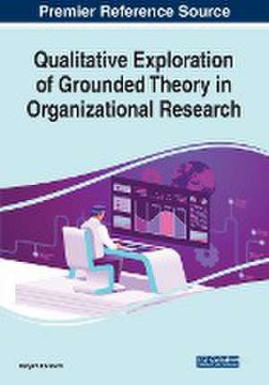 Qualitative Exploration of Grounded Theory in Organizational Research de Maryam Ebrahimi