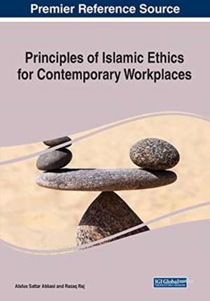 Principles of Islamic Ethics for Contemporary Workplaces de Abdus Sattar Abbasi