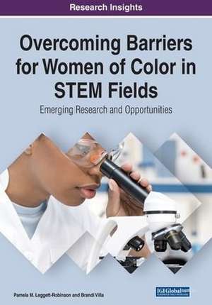 Overcoming Barriers for Women of Color in STEM Fields de Pamela M. Leggett-Robinson