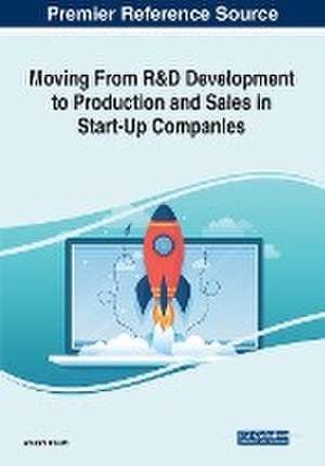 Moving From R&D Development to Production and Sales in Start-Up Companies de Amiram Porath