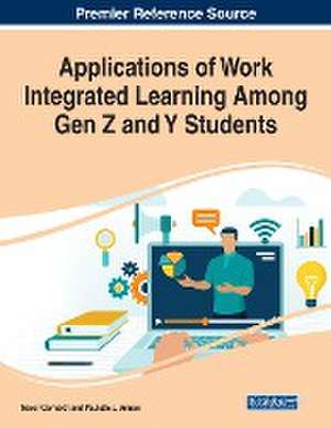 Applications of Work Integrated Learning Among Gen Z and Y Students de Paulette J. Annon