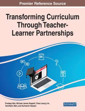 Transforming Curriculum Through Teacher-Learner Partnerships de Michael James Keppell