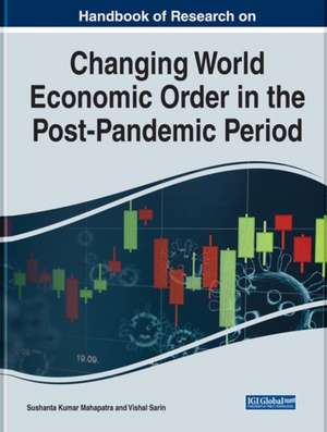 Changing World Economic Order in the Post-Pandemic Period de Sushanta Kumar Mahapatra