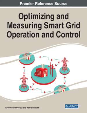 Optimizing and Measuring Smart Grid Operation and Control de Hamid Bentarzi