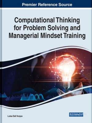 Computational Thinking for Problem Solving and Managerial Mindset Training de Luisa Dall'Acqua