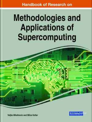 Handbook of Research on Methodologies and Applications of Supercomputing de Veljko Milutinovi¿