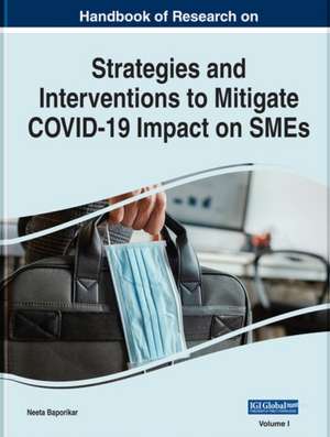 Handbook of Research on Strategies and Interventions to Mitigate COVID-19 Impact on SMEs