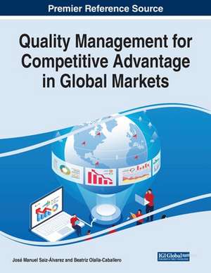 Quality Management for Competitive Advantage in Global Markets de Beatriz Olalla-Caballero