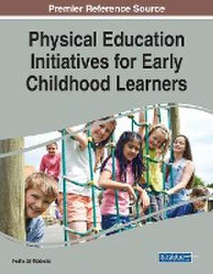 Physical Education Initiatives for Early Childhood Learners de Pedro Gil-Madrona