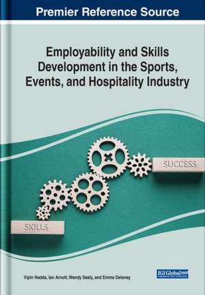 Employability and Skills Development in the Sports, Events, and Hospitality Industry de David Weber