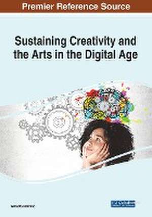 Sustaining Creativity and the Arts in the Digital Age de Gilberto Marzano