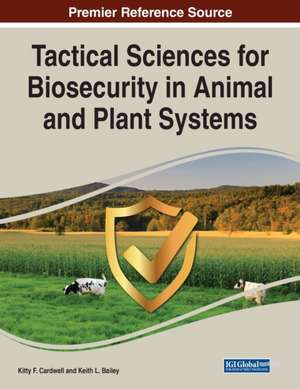 Tactical Sciences for Biosecurity in Animal and Plant Systems de Keith L. Bailey