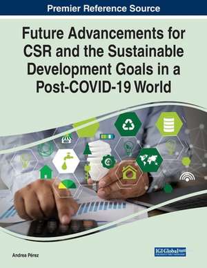 Future Advancements for CSR and the Sustainable Development Goals in a Post-COVID-19 World de Andrea Pérez