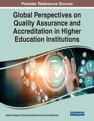 Global Perspectives on Quality Assurance and Accreditation in Higher Education Institutions de Hesham Magd