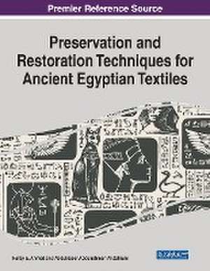 Preservation and Restoration Techniques for Ancient Egyptian Textiles de Harby E. Ahmed