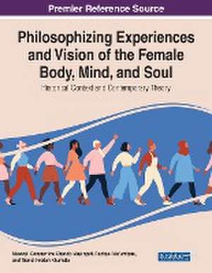 Philosophising Experiences and Vision of the Female Body, Mind, and Soul de Maxwell Constantine Chando Musingafi