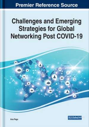 Handbook of Research on Global Networking Post COVID-19 de Ana Pego