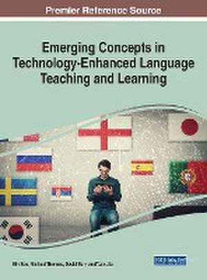 Emerging Concepts in Technology-Enhanced Language Teaching and Learning de David Barr