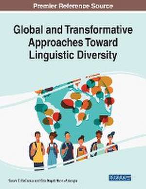 Global and Transformative Approaches Toward Linguistic Diversity de Sarah E. Decapua