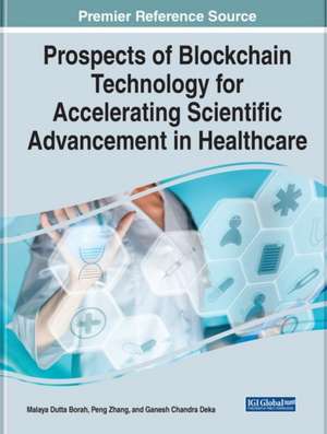 Prospects of Blockchain Technology for Accelerating Scientific Advancement in Healthcare de Malaya Dutta Borah