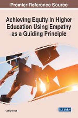 Achieving Equity in Higher Education Using Empathy as a Guiding Principle de Catherine Ward