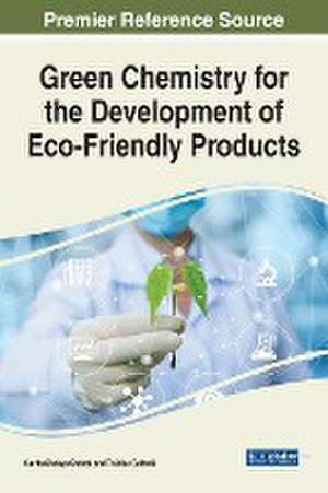 Green Chemistry for the Development of Eco-Friendly Products de Kavita Shakya Chahal